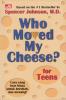 Who Moved My Cheese? for Teens: Cara yang Luar Biasa untuk Berubah, dan Menang! (Hard Cover)